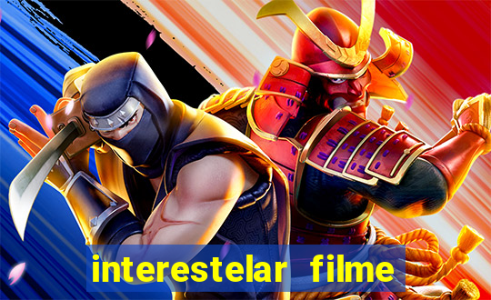 interestelar filme completo dublado google drive